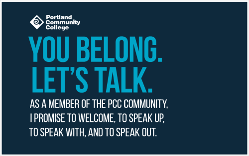 You belong. Let’s talk. As a member of the PCC community, I promise to welcome, to speak up, to speak with, and to speak out.