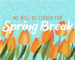 we will be closed for spring break