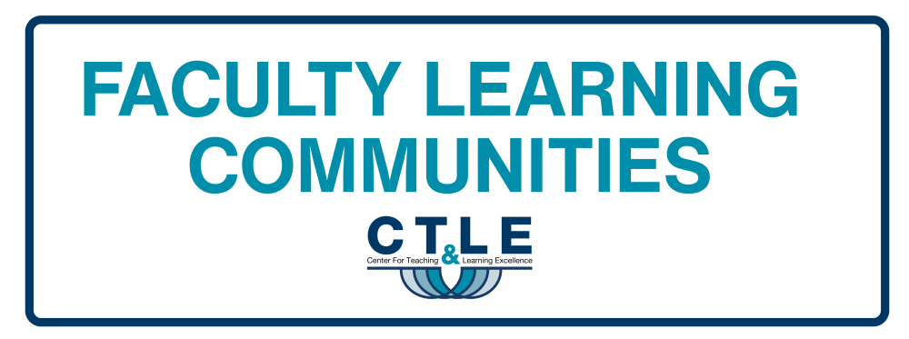 Faculty Learning Communities CTLE