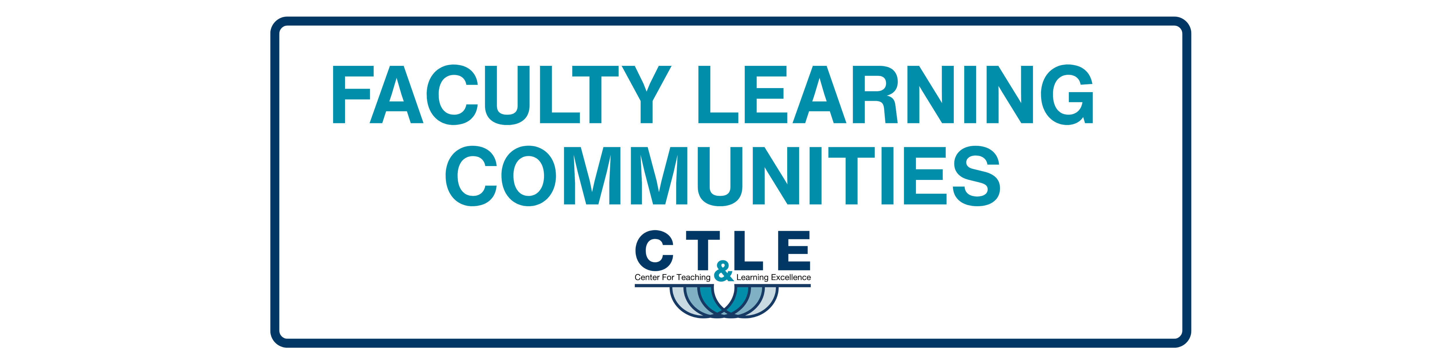 Faculty Learning Communities CTLE 