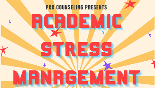 PCC counseling presents Academic Stress Management
