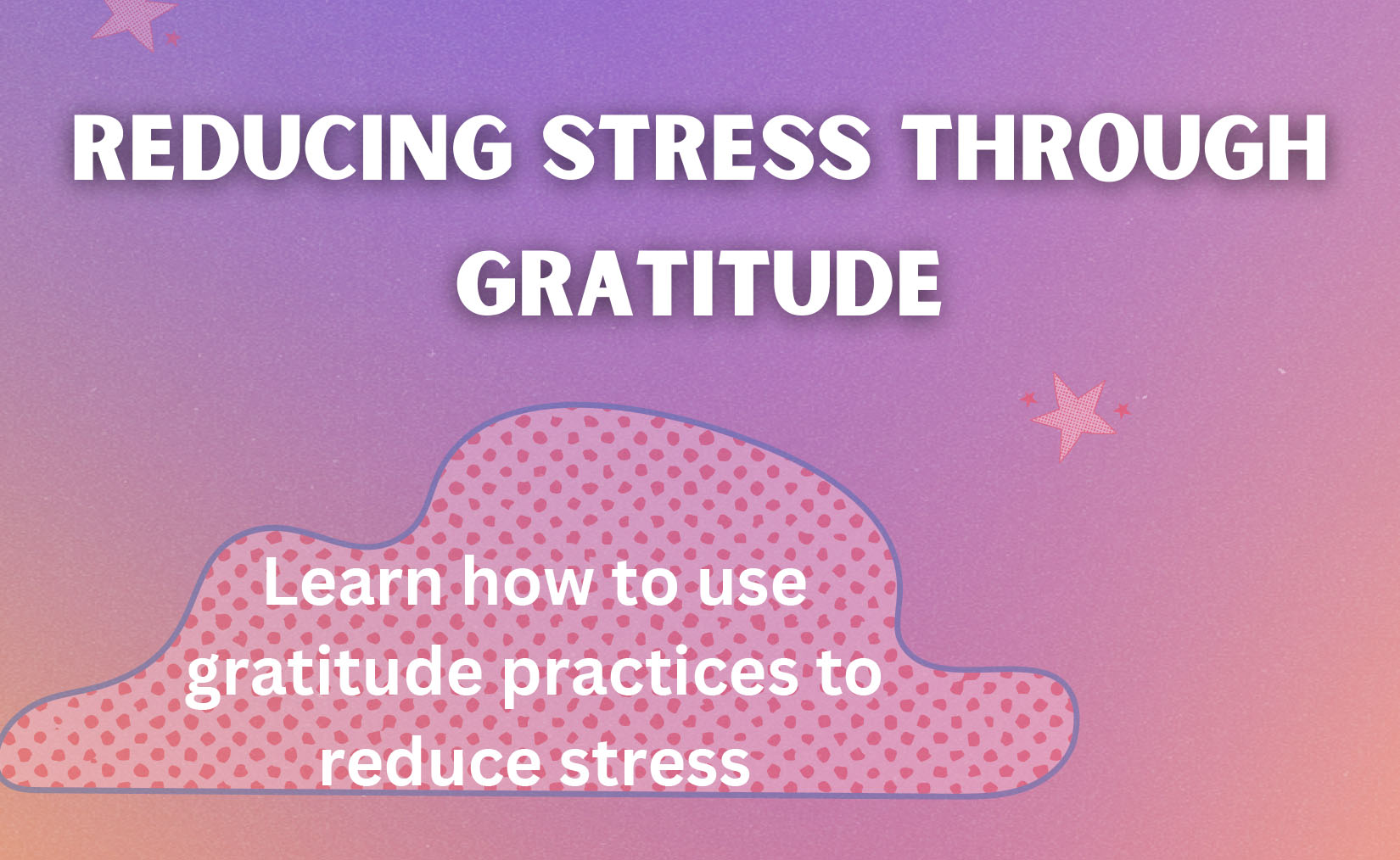 Reducing stress through gratitude