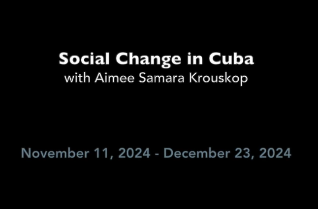 Social Change in Cuba with Aimee Krouskop