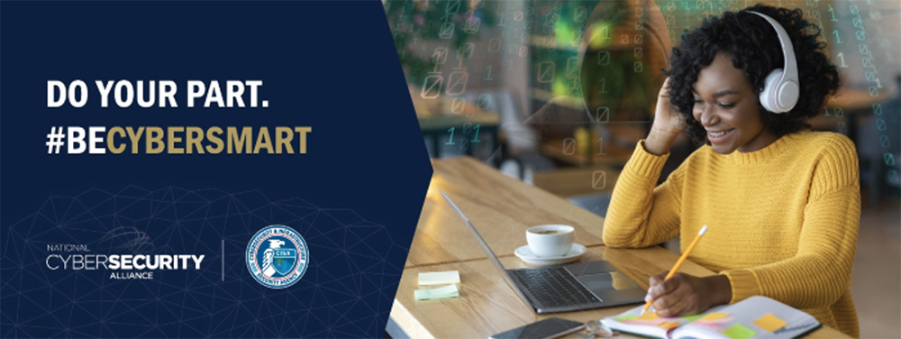 Banner graphic from the National Cyber Security Alliance that says 'do your part, be cyber smart' and showing a photo of a woman using a laptop