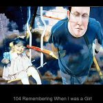 Remembering When I Was a Girl