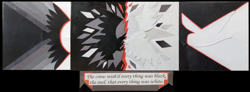 A black, white, and red paper collage featuring the quote “The crow wished everything was black, the owl, that everything was white."