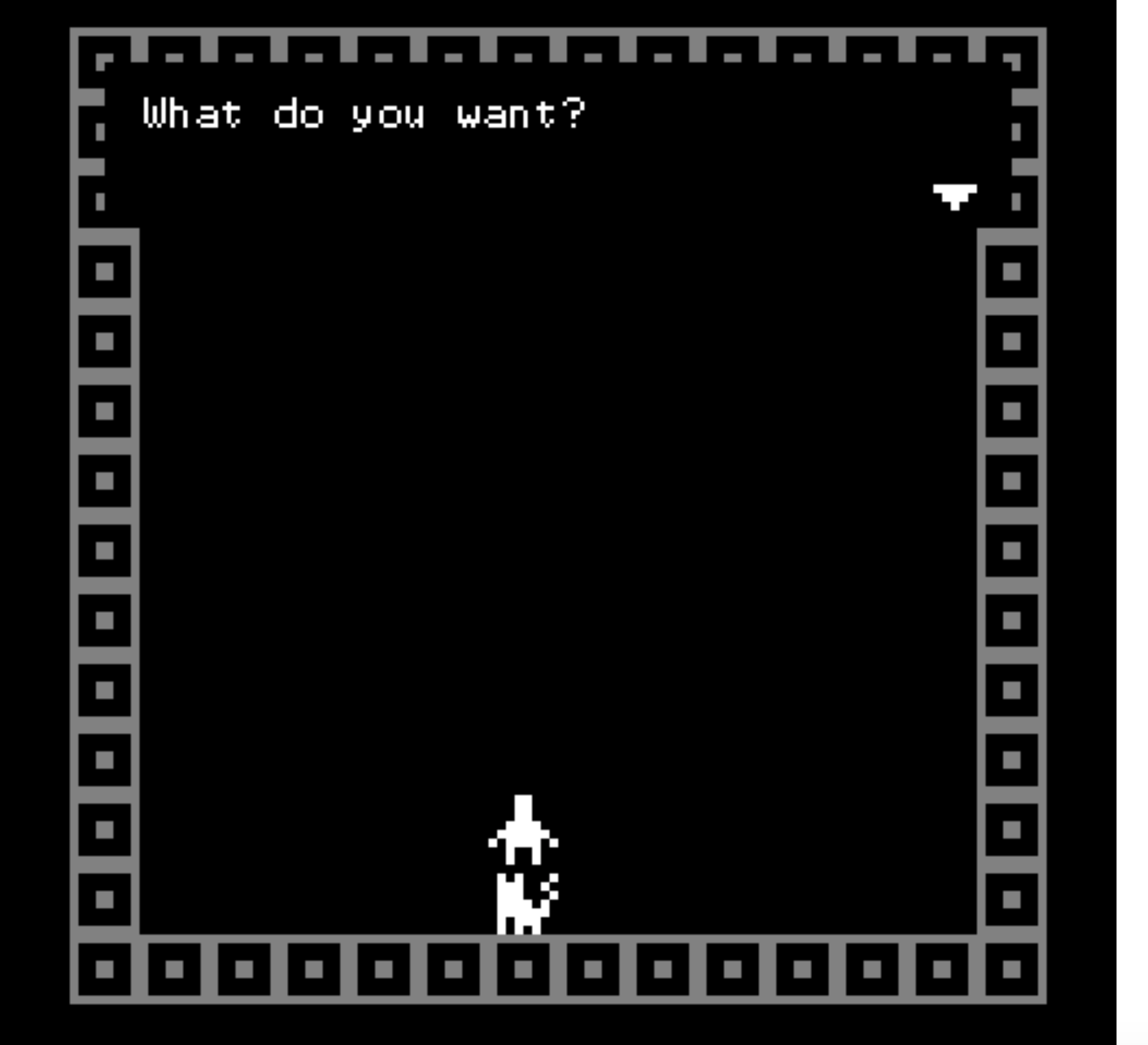 Screenshot of the pixelated game with the words, What do you want?