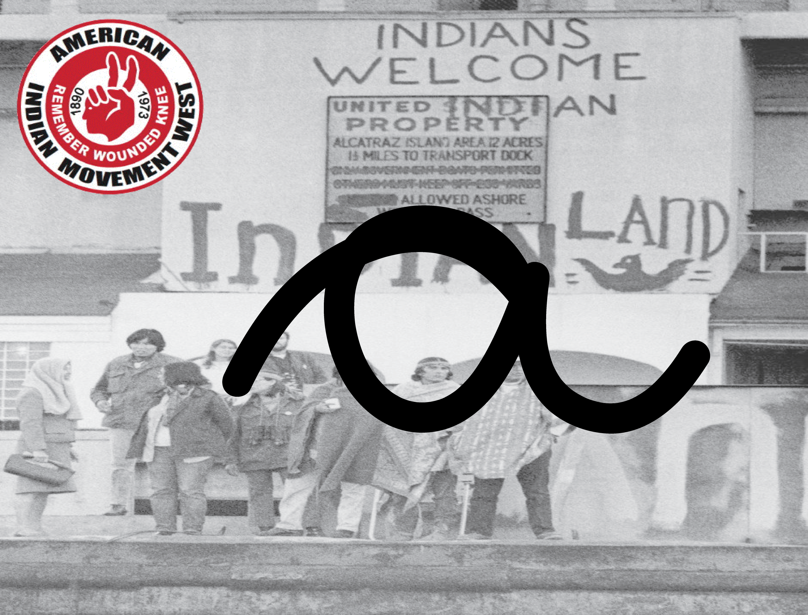 Distorted photograph of indigenous people protesting at Alcatraz. Logo for AIM, the American Indian Movement West in the upper left.