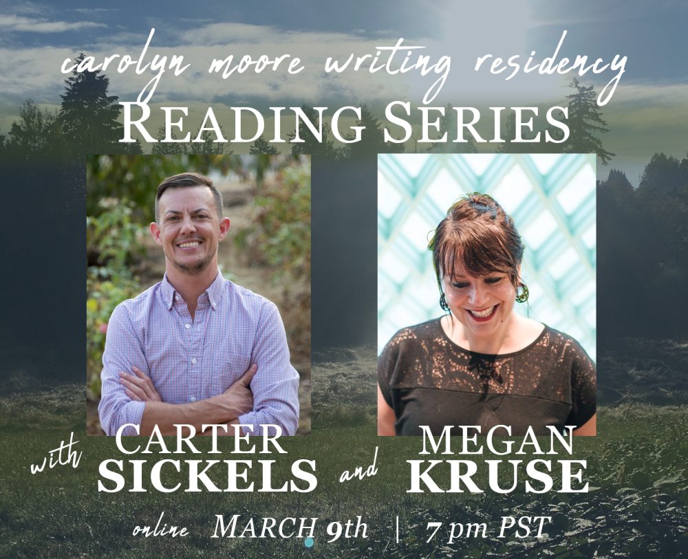 Flyer for Carter Sickels and Megan Kruse at The Carolyn Moore Writers House