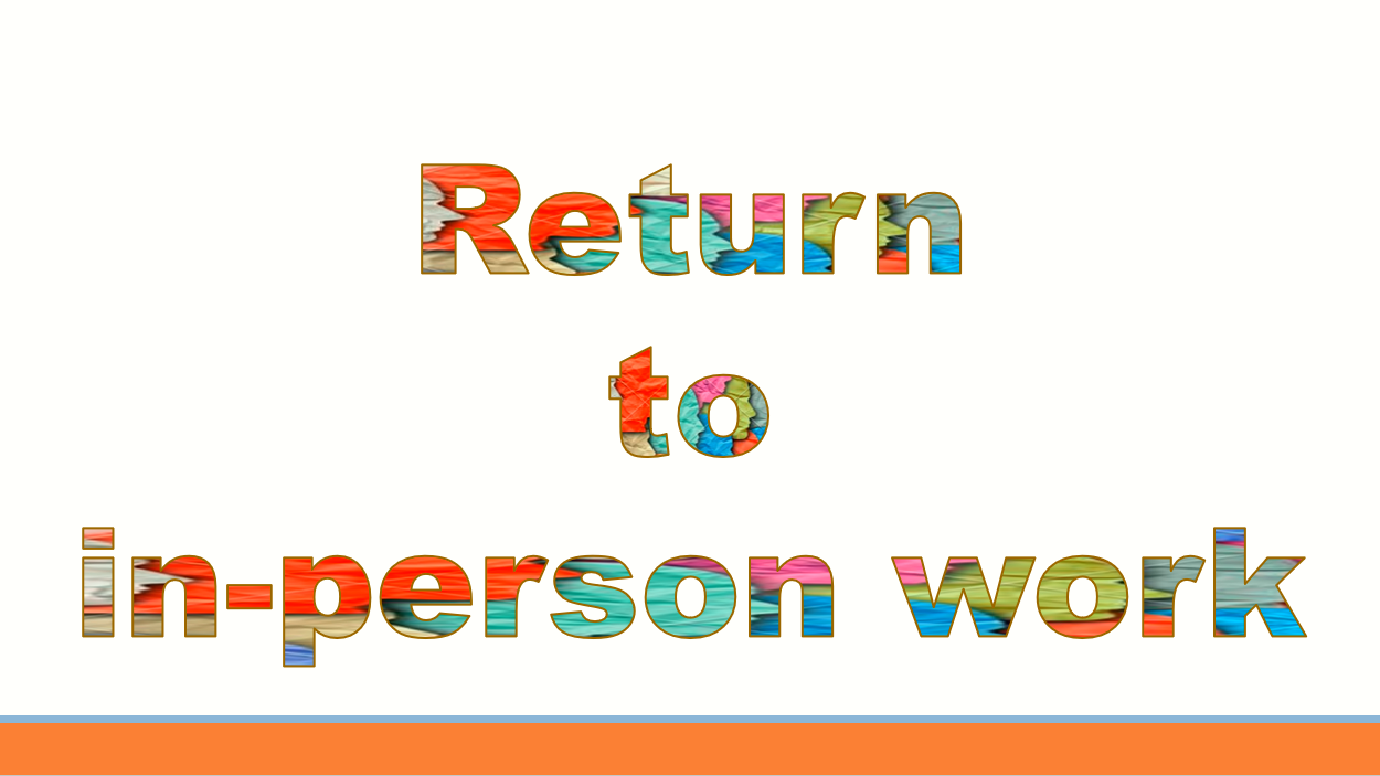 Decorative word art that reads "Return to in-person work"