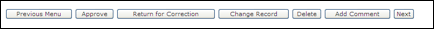 Button menu with Previous Menu, Approve, Return for Correction, Change Record, Delete, Add Comment and Next buttons