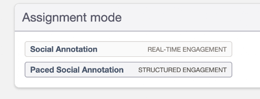 Assignment mode: choose social annotation or paced social annotation