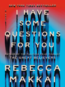 I have some questions for you by Rebecca Makkai (ebook)