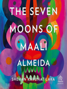 The seven moons of Maali Almeida by Shehan Karunatilaka (audiobook)
