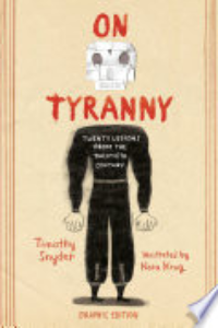 On Tyranny : Twenty Lessons From The Twentieth Century