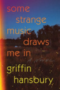 Some Strange Music Draws Me In : A Novel