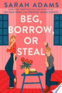 Beg, Borrow, Or Steal : A Novel
