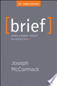 Brief : Make A Bigger Impact By Saying Less