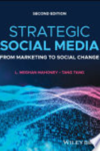Strategic Social Media : From Marketing To Social Change