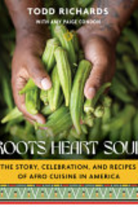 Roots, Heart, Soul : The Story, Celebration, And Recipes Of Afro Cuisine In America
