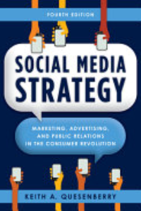 Social Media Strategy : Marketing, Advertising, And Public Relations In The Consumer Revolution