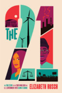 The 21 : The True Story Of The Youth Who Sued The US Government Over Climate Change