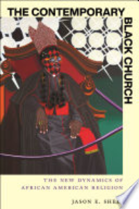 The Contemporary Black Church : The New Dynamics Of African American Religion