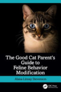 GOOD CAT PARENT'S GUIDE TO FELINE BEHAVIOR MODIFICATION.