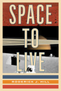 SPACE TO LIVE: THE SEARCH FOR AN ALTERNATIVE HOME FOR HUMANITY.