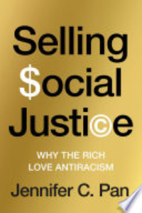 Selling Social Justice : Why The Rich Love Antiracism