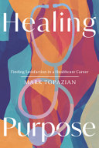 HEALING PURPOSE: FINDING SATISFACTION IN A HEALTHCARE CAREER.