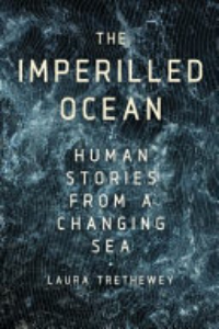 IMPERILLED OCEAN: HUMAN STORIES FROM A CHANGING SEA.