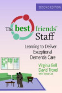 BEST FRIENDS STAFF: LEARNING TO DELIVER EXCEPTIONAL DEMENTIA CARE.