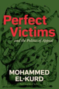 PERFECT VICTIMS: AND THE POLITICS OF APPEAL.