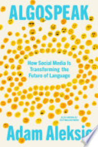 Algospeak : How Social Media Is Transforming The Future Of Language