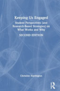 Keeping Us Engaged : Student Perspectives (and Research-based Strategies) On What Works And Why