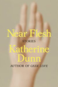 NEAR FLESH: STORIES.