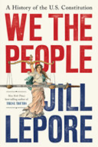 We The People : A History Of The U.S. Constitution