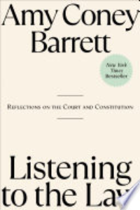 Listening To The Law : Reflections On The Court And Constitution