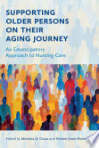 SUPPORTING OLDER PERSONS ON THEIR AGING JOURNEY: AN EMANCIPATORY APPROACH TO NURSING CARE.
