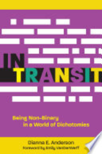 In Transit : Being Non-binary In A World Of Dichotomies