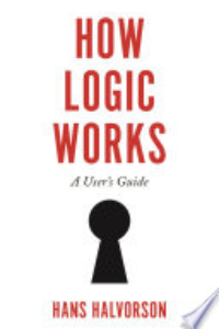 HOW LOGIC WORKS: A USER'S GUIDE.