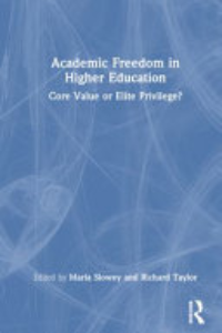 Academic Freedom In Higher Education : Core Value Or Elite Privilege?