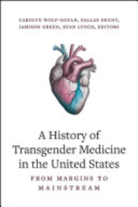 A History Of Transgender Medicine In The United States : From Margins To Mainstream