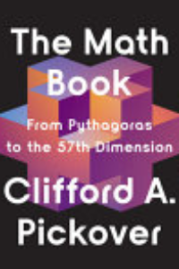 MATH BOOK: FROM PYTHAGORAS TO THE 57TH DIMENSION.