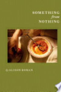 SOMETHING FROM NOTHING: A COOKBOOK.