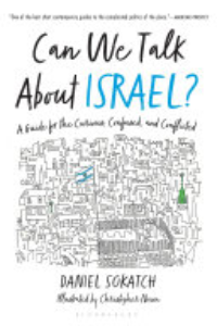 CAN WE TALK ABOUT ISRAEL?: A GUIDE FOR THE CURIOUS, CONFUSED, AND CONFLICTED.
