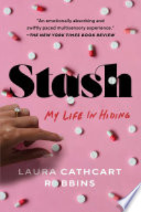 STASH: MY LIFE IN HIDING.