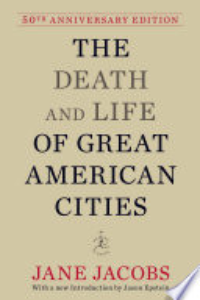 The Death And Life Of Great American Cities