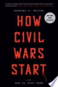 How Civil Wars Start : And How To Stop Them
